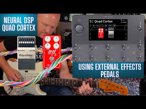 Neural DSP Quad Cortex - Using External Effects Pedals