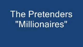 The Pretenders - Millionaires