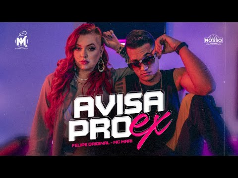 FELIPE ORIGINAL E MC MARI - AVISA PRO EX (VIDEOCLIPE OFICIAL)
