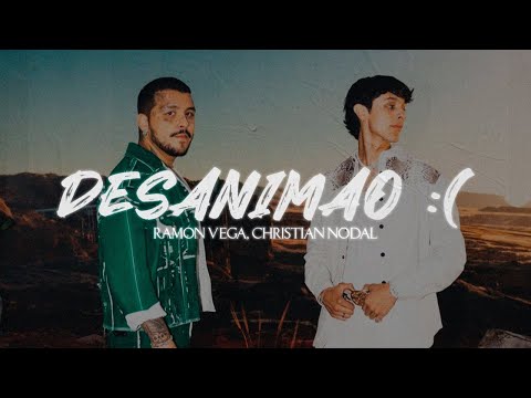Ramón Vega, Christian Nodal - dEsANiMaO :( 💔|| LETRA
