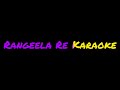 Rangeela Re Full Karaoke With Scrolling Lyrics