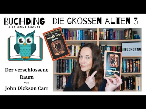 DIE GROSSEN ALTEN - Teil 3 / John Dickson Carr / Der verschlossene Raum / Rezension