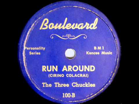 The Three Chuckles   Run Around