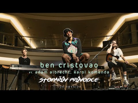 STOPAŘŮV PRŮVODCE LIVE SESSION - Ben Cristovao ft. Karol Komenda & Adam Albrecht - JENTAK #9