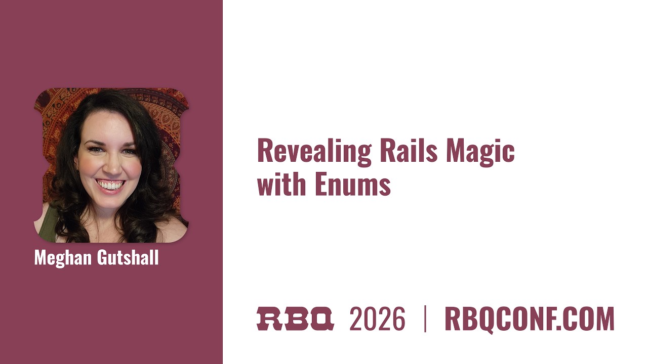 Revealing Rails Magic with Enums by Meghan Gutshall