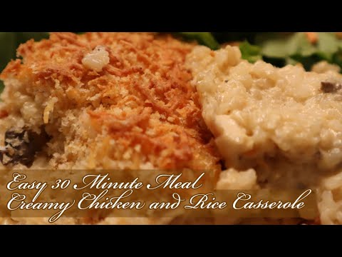 Easy 30 Minute Meals | How to make Creamy Chicken and Rice Casserole | #Easyrecipes #howtomake