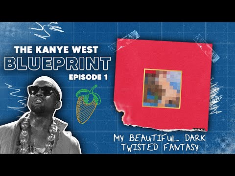 The Kanye West Blueprint Episode 1 - My Beautiful Dark Twisted Fantasy