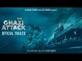 The Ghazi Attack | Official Trailer | Karan Johar | Rana Daggubati | Taapsee Pannu