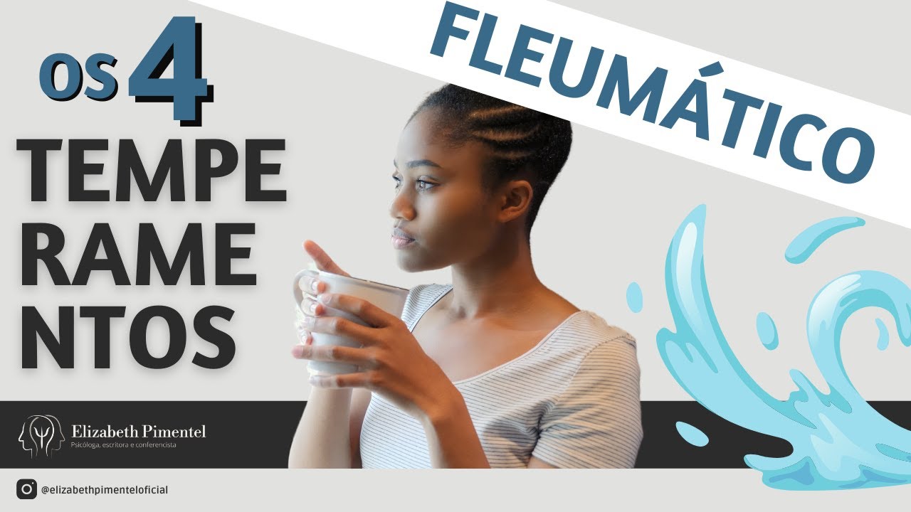 ENTENDA OS TEMPERAMENTOS - FLEUMÁTICO 💧