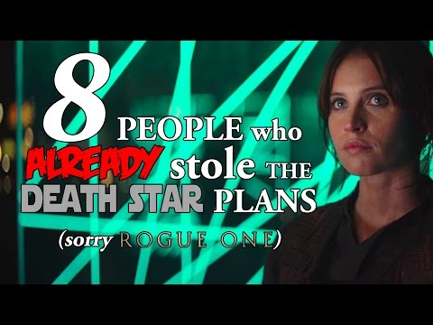 Sorry Rogue One... 8 People Who ALREADY Stole the Death Star Plans