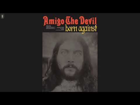 Amigo The Devil - Born Against (Full Album Stream)