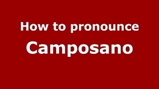 How to pronounce Camposano