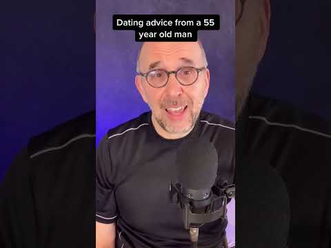 Dating advice from a 55 year old man