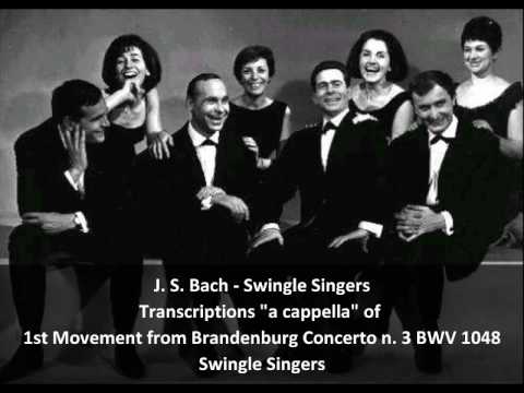 J. S. Bach-Swingle Singers - Transcription of 1st Movement from Brandenburg Concerto n. 3 BWV 1048