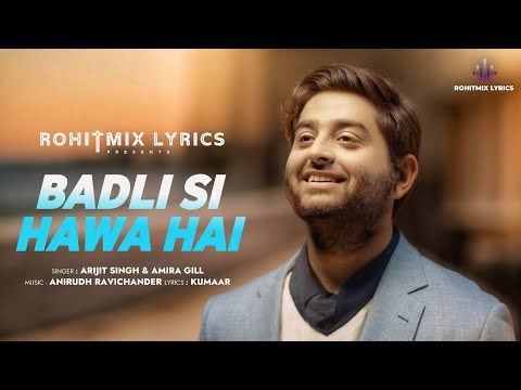 Badli Si Hawa Hai (LYRICS) - Arijit Singh | Anirudh, Amira | The Ba***ds Of Bollywood