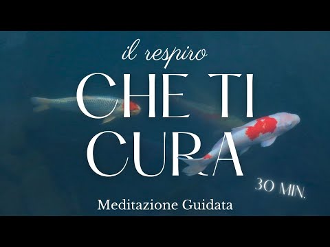 Il Respiro Che Ti Cura - Meditazione Guidata