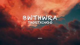 BWTHWRA _THORTHINGOOfficial Audio