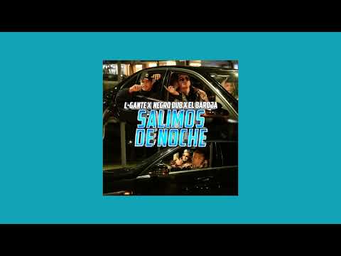 l-gante x negro dub x el baroja - salimos de noche (sped up)