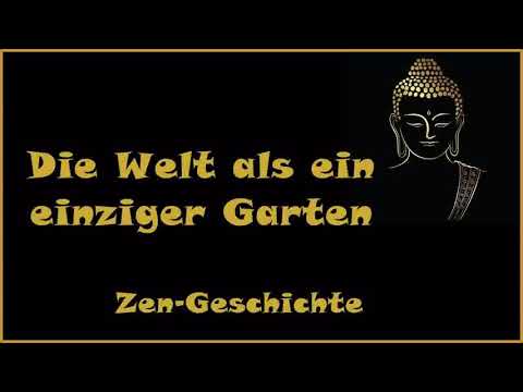 Zur Inspiration: Die Welt als ein einziger Garten - Zen Geschichte