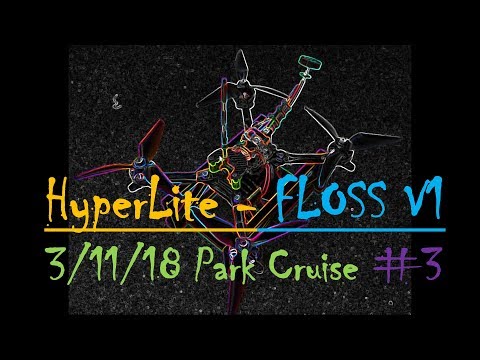 HyperLite FLOSS V1 Sunny Park Cruise #3 2018 0311