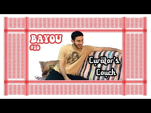 BAYOU - CURATOR'S COUCH EP. 10