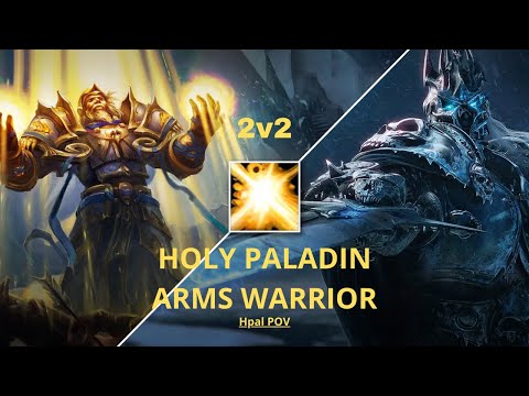 Holy Paladin Arms Warrior 2v2 Arena WOTLK