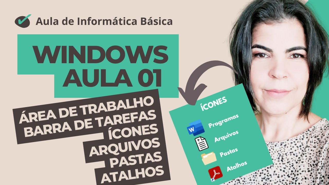 Curso de Windows  - Aula 01- Área de Trabalho, Barra de Tarefas, Ícone, Arquivo, Pasta, Atalho