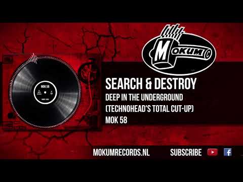 Search & Destroy - Deep In The Underground (Technohead's Total Cut Up)