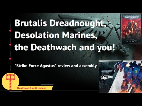 Brutalis Dreadnoughts, Desolation Marines, the Deathwatch and you! Strike Force Agastus review!