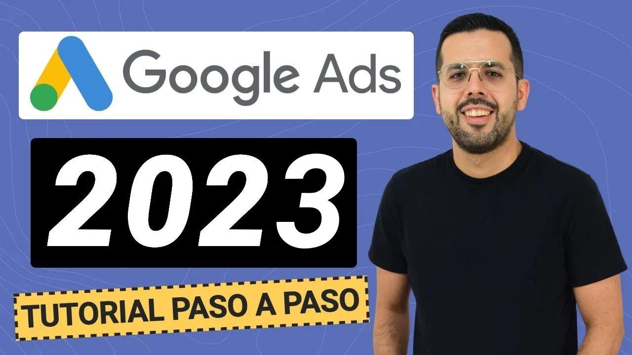 💎  TUTORIAL de GOOGLE ADS 2023 (AdWords) | Vende MÁS con Google Ads
