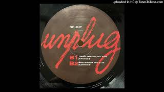 Bount – Unplug (Transit First Step Mix)