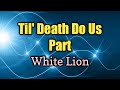 Till Death Do Us Part - White Lion (Lyrics Video)