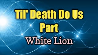 Download lagu Till Death Do Us Part - White Lion (Lyrics Video) mp3
