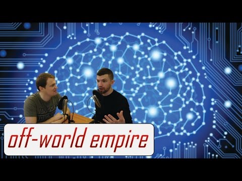 The Rise of Artificial Intelligence - Off-World/Off-Topic Ep. 12 (full show)