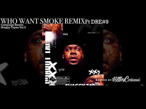 Campaign Brooks- Who Want Smoke Remix ft Dre#9