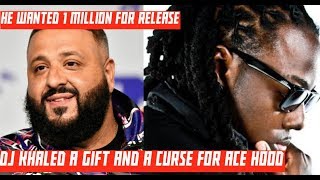 DJ Khaled A GIFT AND A CURSE For Ace Hood, Wanted $1,000.000 For Release from Label | Reportedly