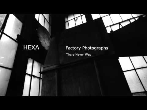 HEXA - FACTORY PHOTOGRAPHS / ROOM40 - EDRM426/ 2016