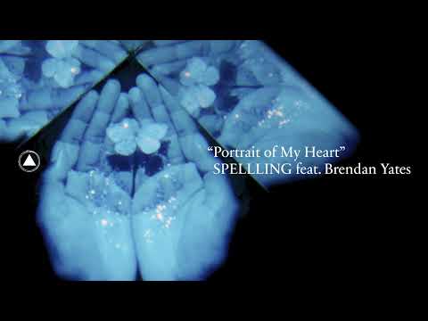 SPELLLING - Portrait of My Heart featuring Brendan Yates (Official Audio)