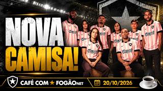 CAFÉ COM FOGÃONET: BOTAFOGO LANÇA CAMISA DO OUTUBRO ROSA | RISCO DE REBAIXAMENTO DESPENCA