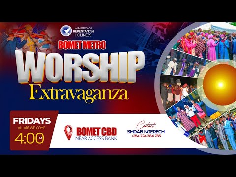 BOMET METRO WORSHIP EXTRAVAGANZA  || 5TH SEPTEMBER 2025