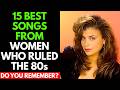 15 Best Songs Of 1980 S Female Artists
