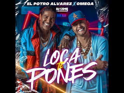 El Potro Alvarez ft Omega - Loca te pones (Dj Osmii Extended)