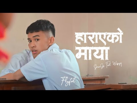 Harayeko Maya - ShreeGo Feat. Wiffeyy | Flyfot