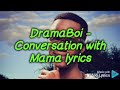 Dramaboi Conversation With Mama