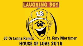 House Of Love 2016 ft Tony Mortimer (JC Ortanna Remix)