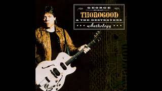 George Thorogood  - Born to  be bad