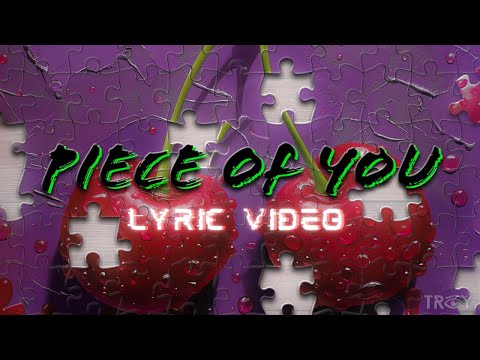 Piece of You - TROY (Official Lyric Video)