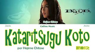 Blood+ - Hajime Chitose - Kataritsugu Koto [Letra-Traducción]