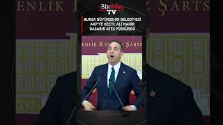 Bursa Büyükşehir Belediyesi AKP'ye geçti: Ali Mahir Başarır ateş püskü