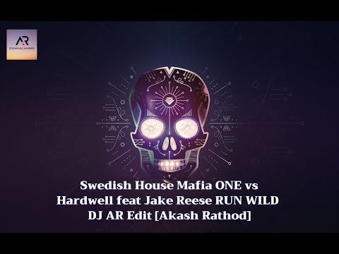 Swedish House Mafia ONE Garmiani Remix VS Hardwell feat Jake Reese RUN WILD DJ AR Edit Akash Rathod